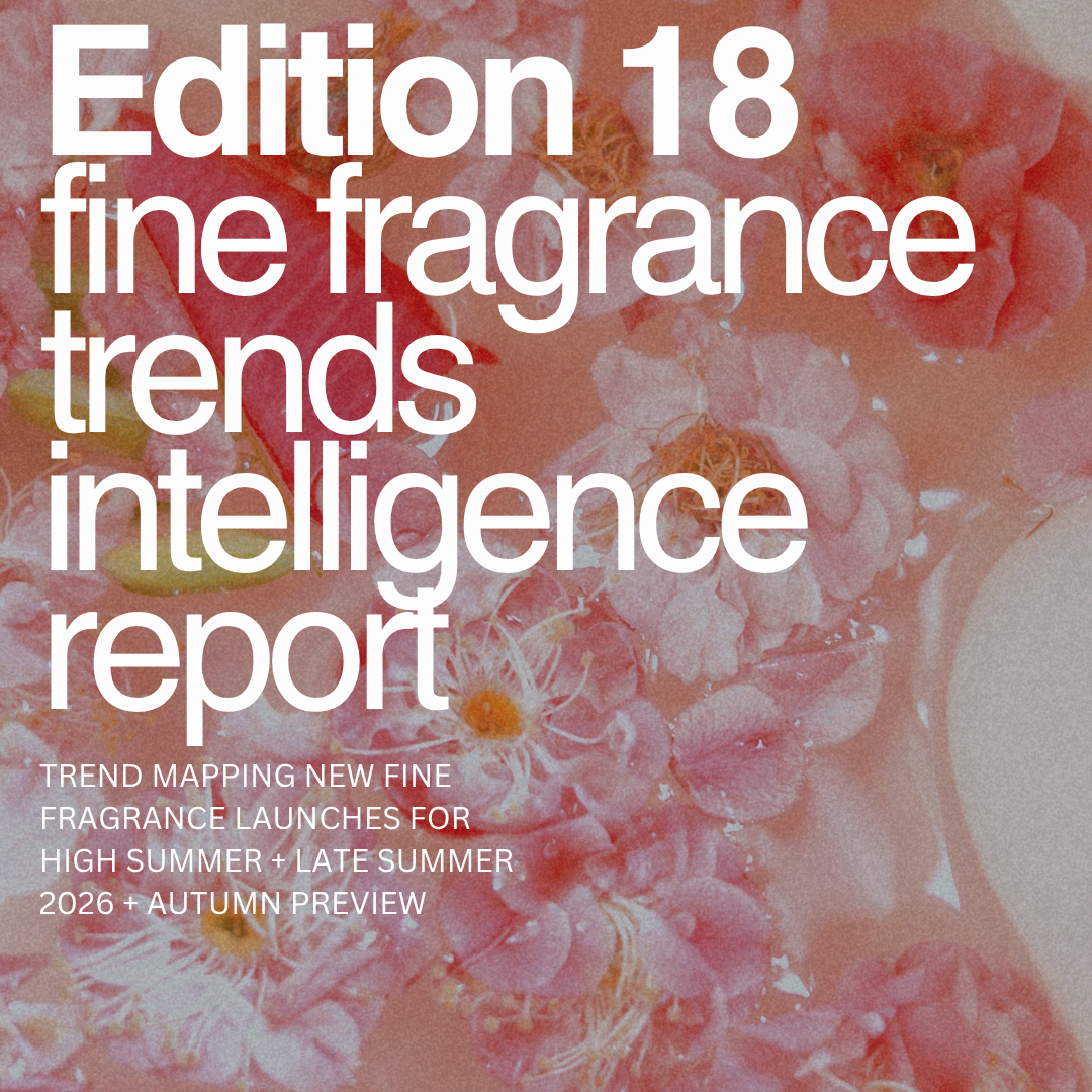 Edition 18 Fine Fragrance Trends Intelligence Report: Summer 2026 + Autumn Preview